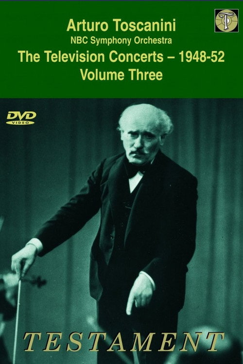 Toscanini Volume Three The Television Concerts (1948-52) — постер