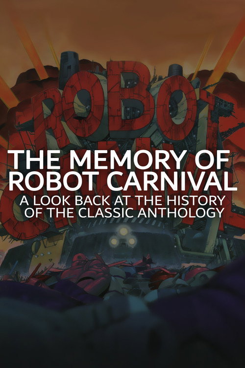 The Memory of Robot Carnival: A Look Back at the History of the Classic Anthology — постер