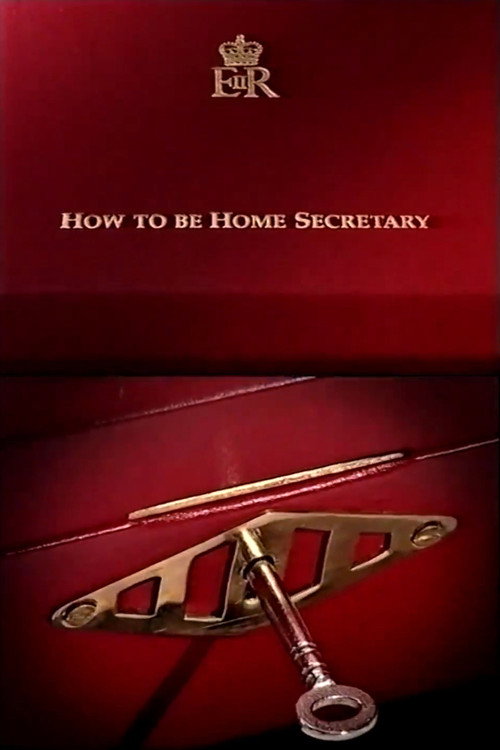 How to Be Home Secretary — постер