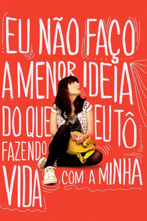Eu Não Faço a Menor Ideia do Que Eu Tô Fazendo com a Minha Vida — постер