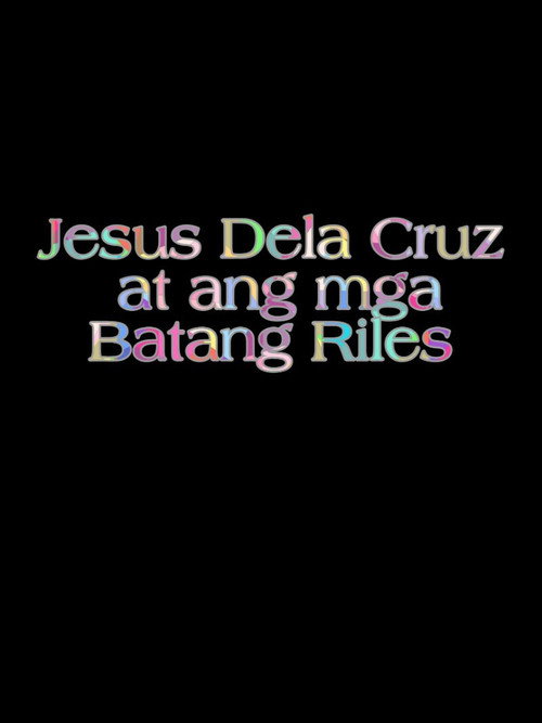 Jesus Dela Cruz at ang mga Batang Riles — постер