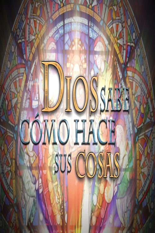 Dios Sabe Cómo Hace Sus Cosas — постер