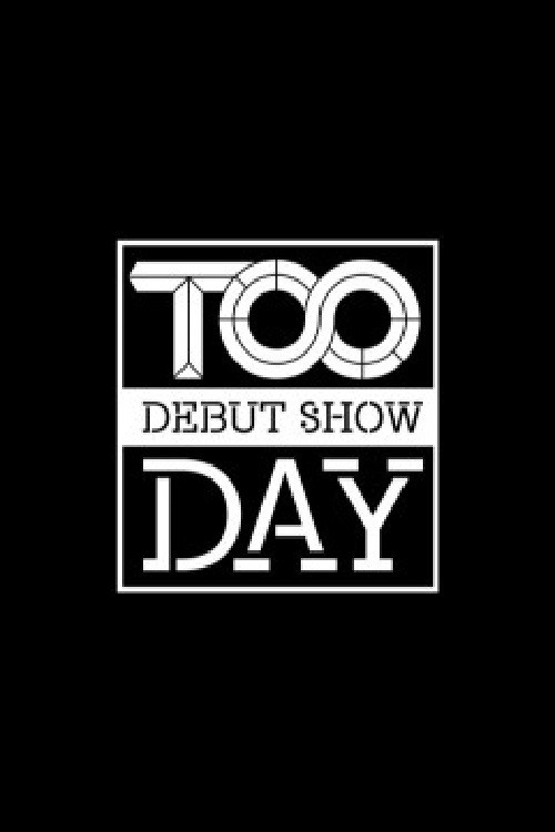 TOO DEBUT SHOW - 투 데이 — постер