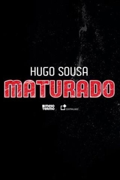 Hugo Sousa: Maturado — постер
