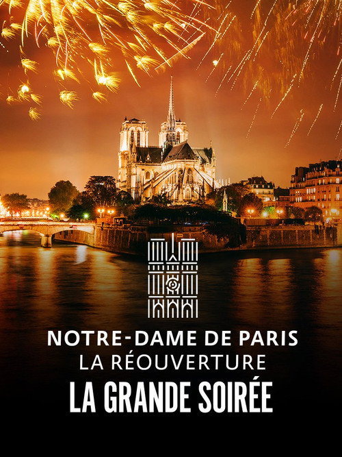 Notre-Dame de Paris : La Réouverture - La Grande Soirée — постер