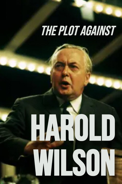 The Plot Against Harold Wilson — постер