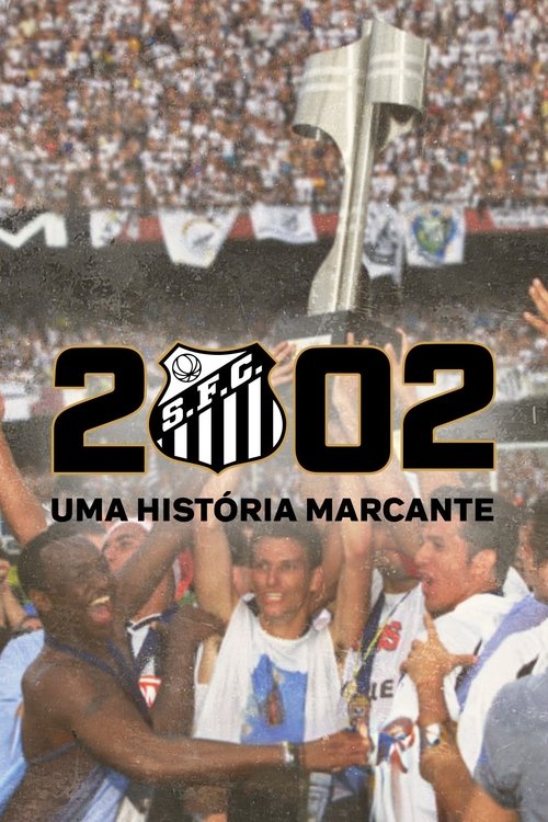 2002: Uma História Marcante — постер