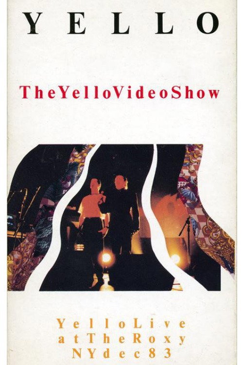 The Yello Video Show - Live At The Roxy NY Dec 83 — постер