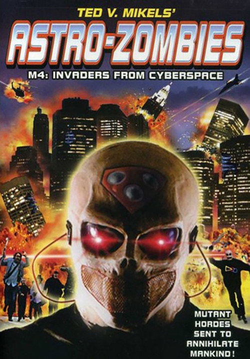 Astro Zombies: M4 - Invaders from Cyberspace — постер