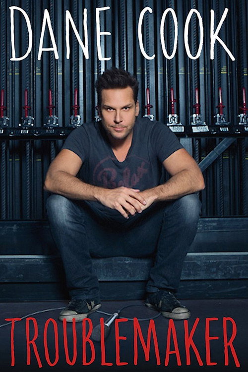 Dane Cook: Troublemaker — постер