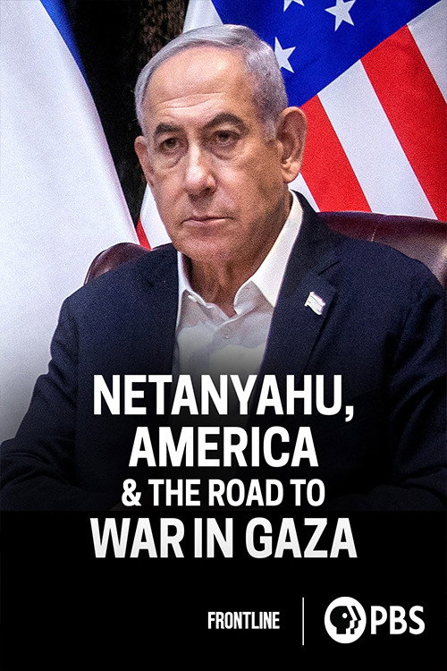 Netanyahu, America & the Road to War in Gaza — постер
