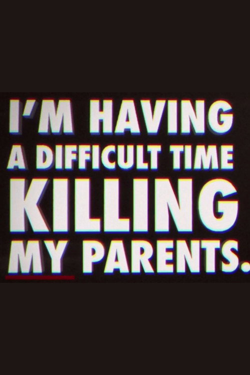 I'm Having a Difficult Time Killing My Parents — постер