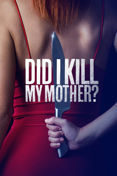 Did I Kill My Mother? — постер