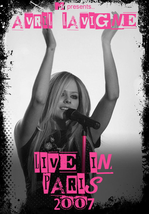 Avril Lavigne: MTV Live in Paris 2007 — постер