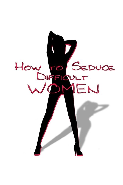 How to Seduce Difficult Women — постер