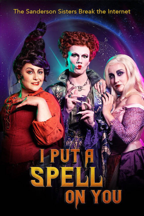 I Put a Spell on You: The Sanderson Sisters Break the Internet — постер