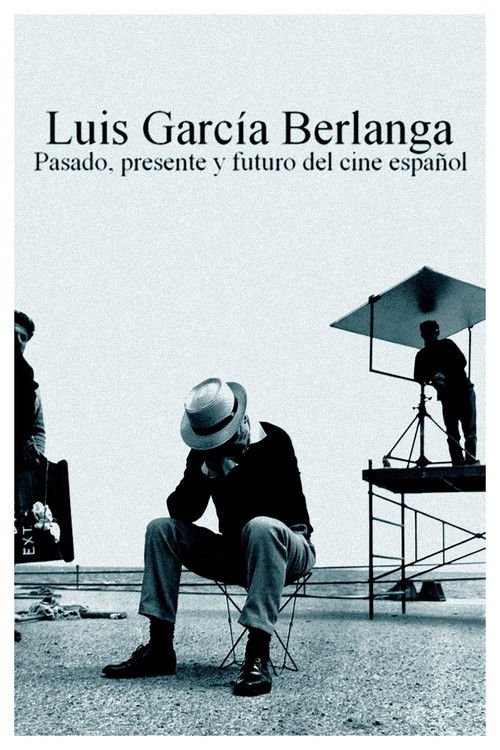 Luis García Berlanga: pasado, presente y futuro del cine español — постер