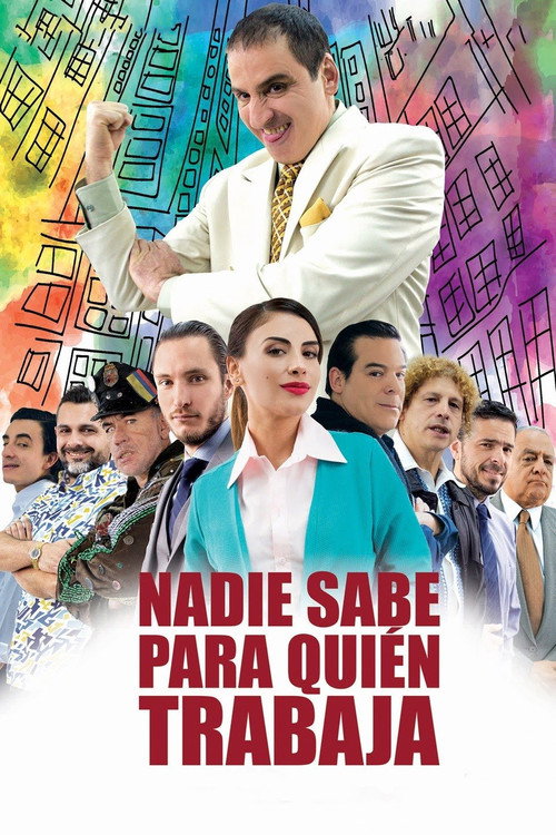 Nadie sabe para quien trabaja — постер