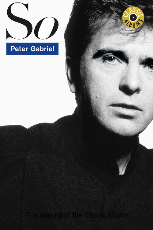 Classic Albums: Peter Gabriel - So — постер