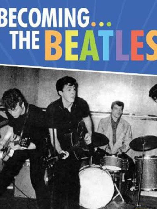 Becoming the Beatles — постер