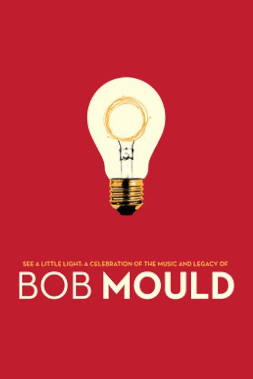See a Little Light: A Celebration of the Music and Legacy of Bob Mould — постер