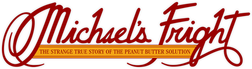 Michael's Fright: The Strange True Story of the Peanut Butter Solution — логотип