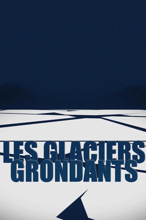 Les Glaciers grondants — постер
