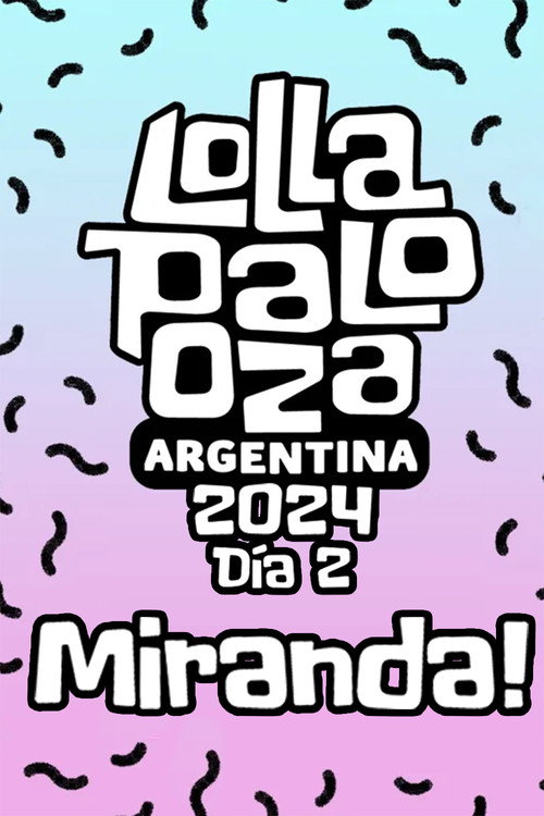 Miranda! Lollapalooza Argentina — постер