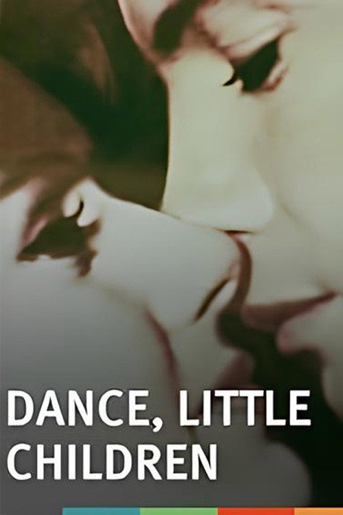Dance, Little Children — постер