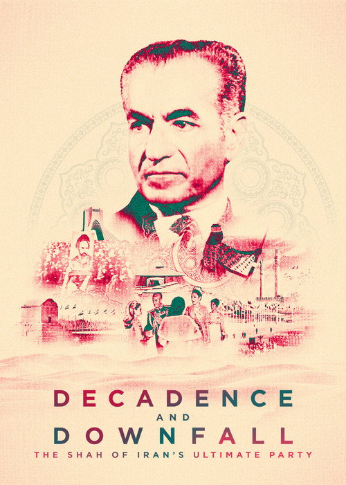Decadence and Downfall: The Shah of Iran's Ultimate Party — постер
