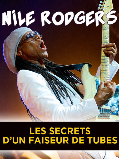 Nile Rodgers, les secrets d’un faiseur de tubes — постер