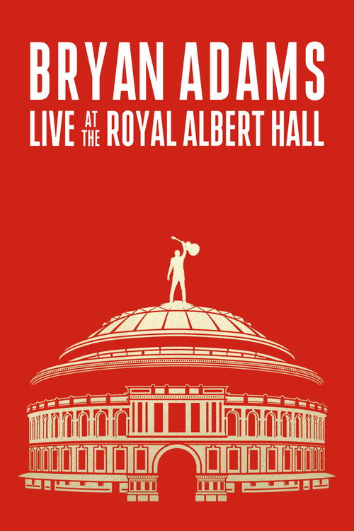 Bryan Adams: Live At The Royal Albert Hall — постер