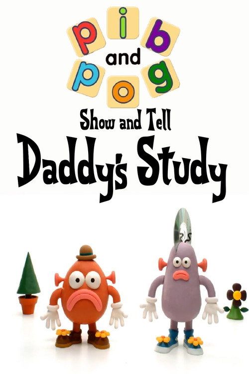 Show and Tell with Pib and Pog: Daddy's Study — постер