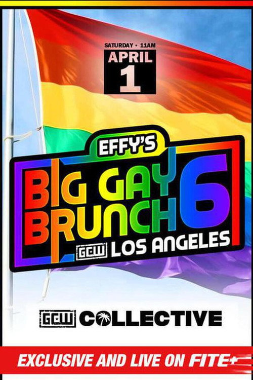 GCW Effy's Big Gay Brunch 6 — постер