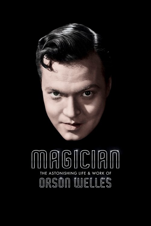 Magician: The Astonishing Life and Work of Orson Welles — постер