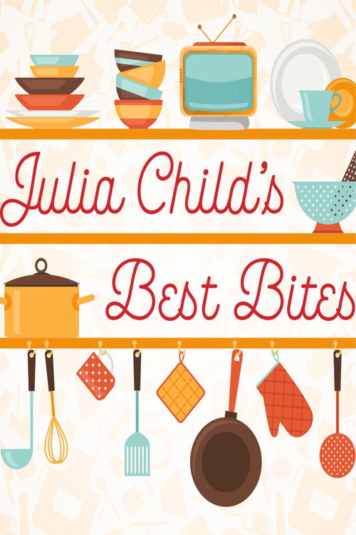 Julia Child: Best Bites — постер