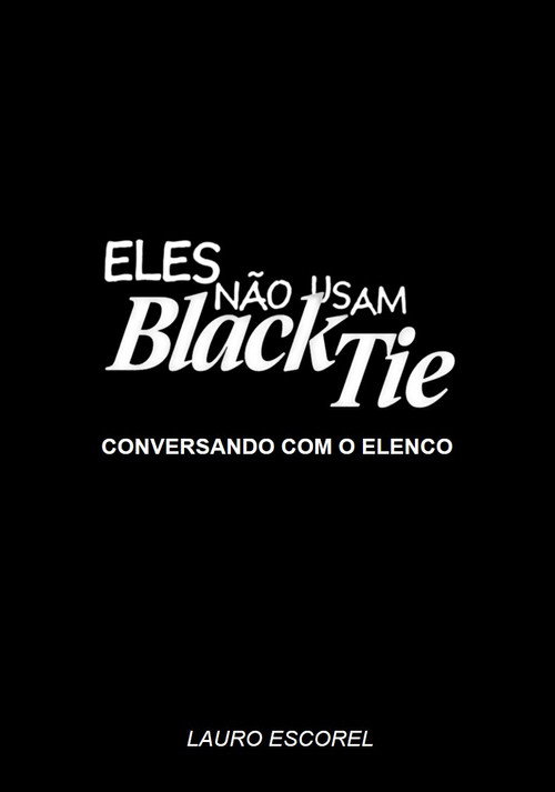 Eles Não Usam Black-Tie - Conversando com o Elenco — постер