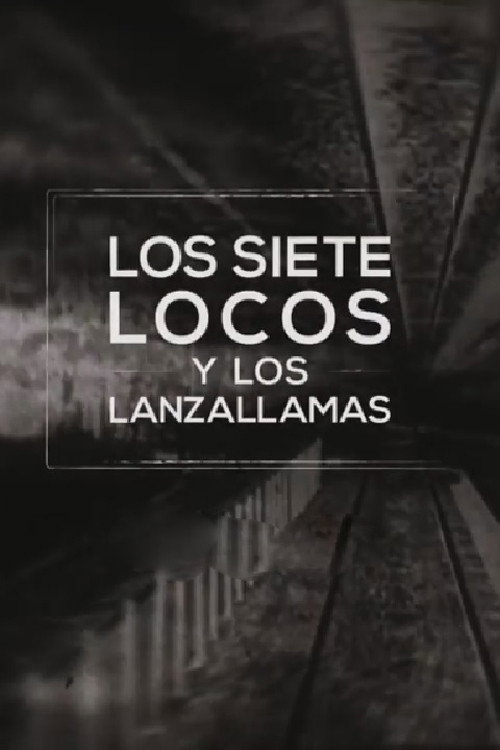 Los siete locos y los lanzallamas — постер