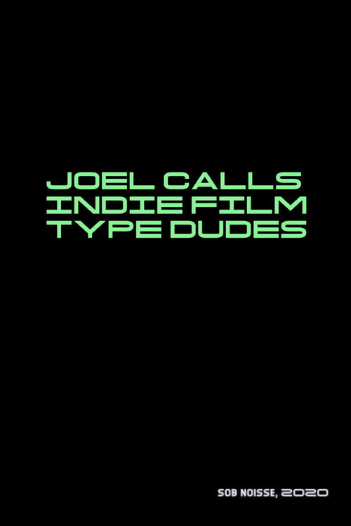 Joel Calls Indie Film Type Dudes — постер