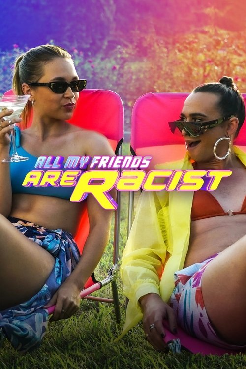 All My Friends Are Racist — постер