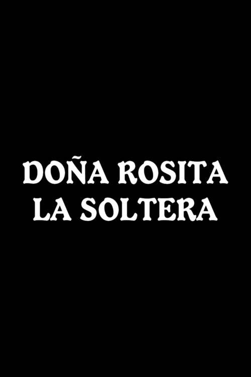 Doña Rosita la Soltera — постер