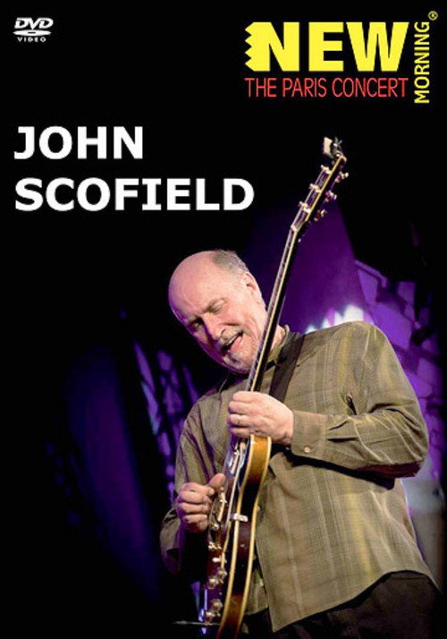 John Scofield: New Morning The Paris Concert — постер
