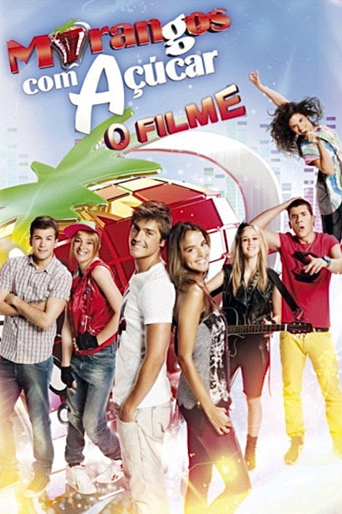 Morangos com Açúcar - O Filme — постер