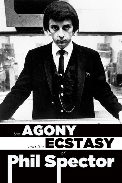 The Agony and Ecstasy of Phil Spector — постер