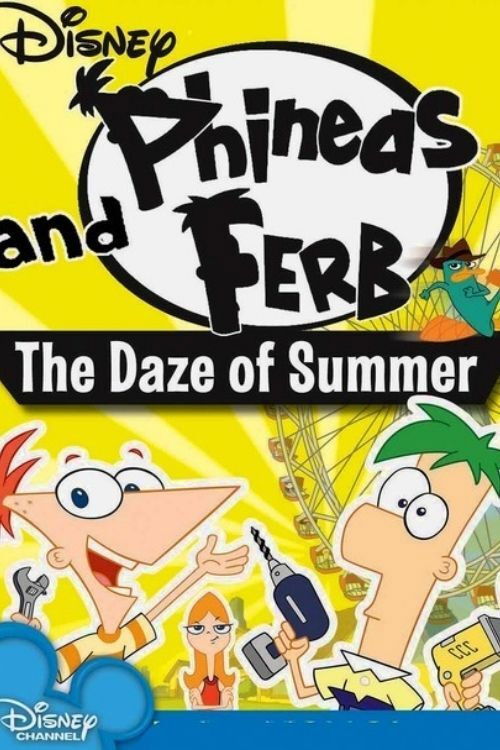 Phineas and Ferb: The Daze of Summer — постер