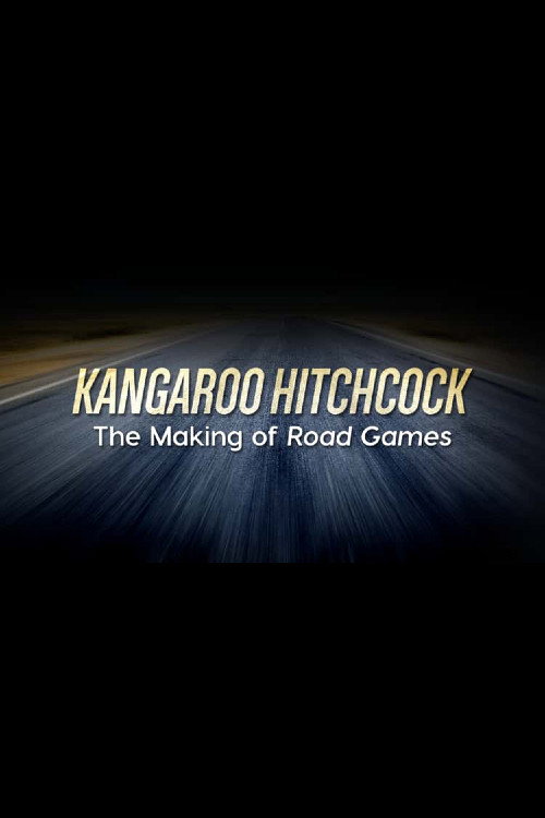 Kangaroo Hitchcock: The Making of 'Road Games' — постер