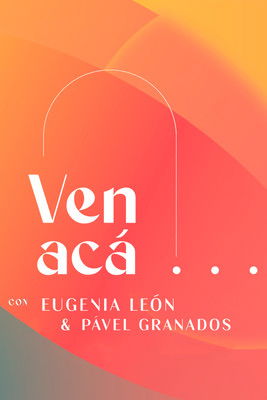 Ven Acá... con Eugenia León y Pavel Granados — постер