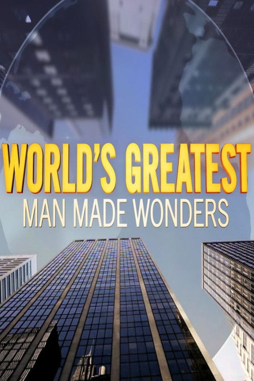World's Greatest Man Made Wonders — постер