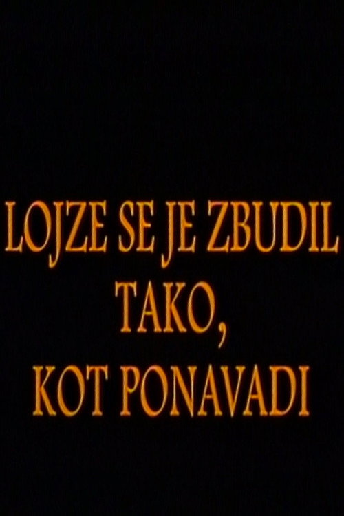 Lojze se je zbudil tako, kot po navadi — постер