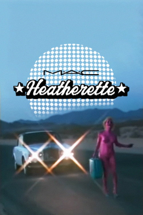 Heatherette x M.A.C — постер